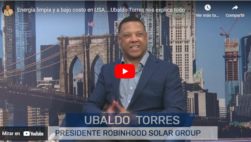 Energía limpia y a bajo costo en USA….Ubaldo Torres nos explica todo